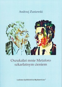 Oszukałaś mnie Mataforo szkarłatnym cieniem - Andrzej Zaniewski - książka