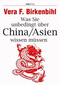 Was Sie unbedingt über China/Asien wissen müssen - Vera F. Birkenbihl - ebook