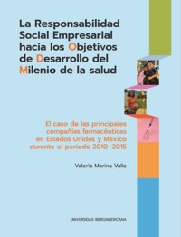 La responsabilidad social empresarial hacia los Objetivos de Desarrollo del Milenio de la salud - Valeria Marina Valle - ebook