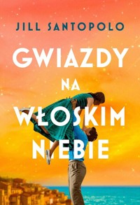 Gwiazdy na włoskim niebie - Santopolo Jil - ebook + książka