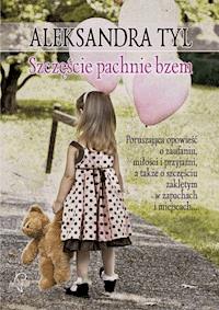 Szczęście pachnie bzem - Aleksandra Tyl - ebook + audiobook + książka