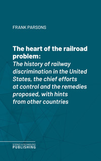 The heart of the railroad problem - Parsons - ebook