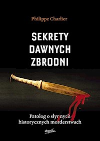 Sekrety dawnych zbrodni - Philippe Charlier - książka