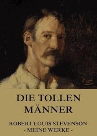 Die tollen Männer - Robert Louis Stevenson - ebook