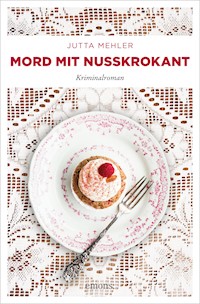 Mord mit Nusskrokant - Jutta Mehler - ebook