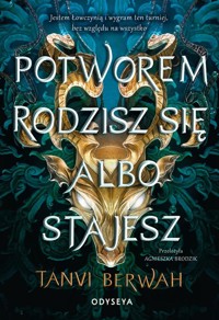 Potworem rodzisz się albo stajesz - Berwah Tanvi - ebook + książka