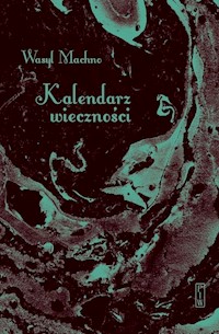 Kalendarz wieczności - Machno Wasyl - ebook + książka