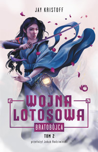 Bratobójca. Trylogia Wojna Lotosowa. Tom 2 - Jay Kristoff - książka