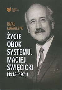 Życie obok systemu Maciej Święcicki - Rafał Kowalczyk - książka
