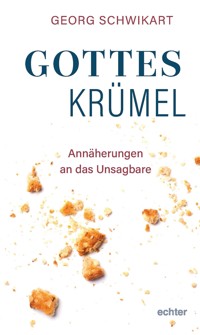 Gotteskrümel - Schwikart Georg - ebook