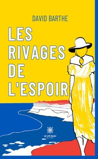 Les rivages de l’espoir - David Barthe - ebook