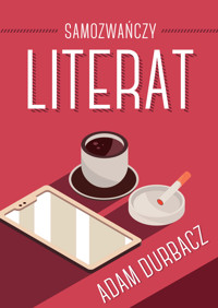Samozwańczy Literat - Durbacz Adam - ebook + książka