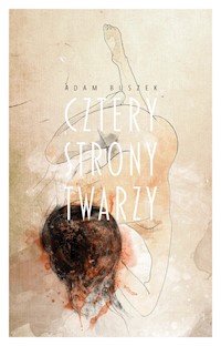 Cztery strony twarzy - Buszek Adam - książka