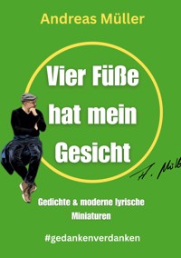 Vier Füße hat mein Gesicht - Andreas Müller - ebook