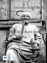 Histoire du calife Hakem - Gérard De Nerval - ebook