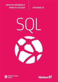 Praktyczny kurs SQL - Danuta Mendrala, Marcin Szeliga - książka