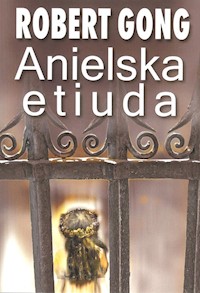 Anielska etiuda - Robert Gong - książka