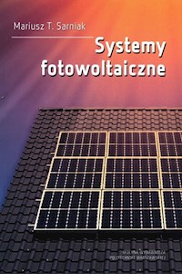 Systemy fotowoltaiczne - Sarniak Mariusz T. - książka