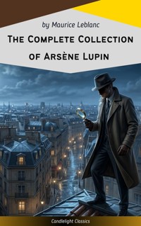 The Complete Collection of Arsène Lupin - Leblanc Maurice - ebook