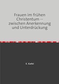 Frauen im frühen Christentum - K. Kiefel - ebook