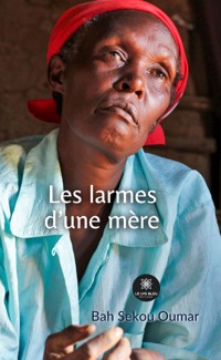 Les larmes d’une mère - Bah Sekou Oumar - ebook