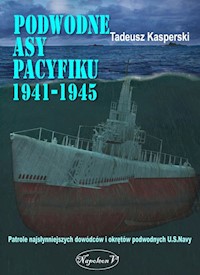 Podwodne asy Pacyfiku 1941-1945 - Tadeusz Kasperski - książka