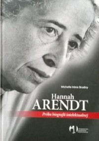 Hannah Arendt. Próba biografii intelektualnej - Brudny Michelle-Irene - ebook