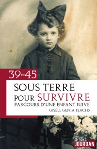 39-45 : Sous terre pour survivre - Gisèle Flachs - ebook