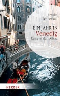 Ein Jahr in Venedig - Frauke Schlieckau - ebook
