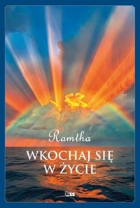 Wkochaj się w życie - Ramtha - książka