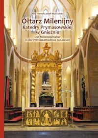 Ołtarz Milenijny Katedry Prymasowskiej w Gnieźnie - Muszyński Henryk J. - książka