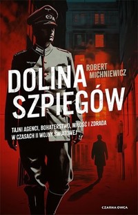Dolina szpiegów. Carl von Wedel. Tom 1 - Robert Michniewicz - książka