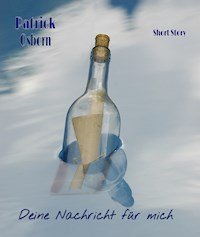 Deine Nachricht für mich - Patrick Osborn - ebook