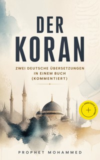 Der Koran - Zwei deutsche Übersetzungen in einem Buch (Kommentiert) - Prophet Mohammed - ebook