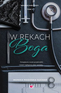 W rękach boga. Neurochirurdzy. Tom 1 - Monika Magoska-Suchar - ebook + audiobook