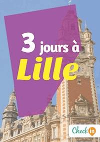 3 jours à Lille - Gwenaëlle de Spa - ebook