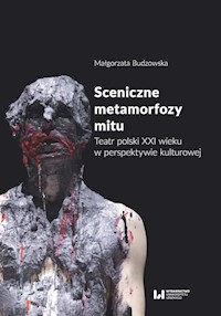 Sceniczne metamorfozy mitu - Małgorzata Budzowska - książka