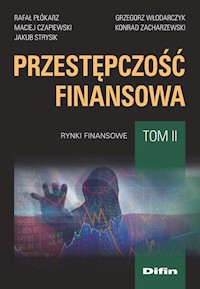 Przestępczość finansowa Tom 2 - Płókarz Rafał, Czapiewski Maciej, Strysik Jakub, Włodarczyk Grzegorz - książka