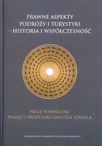 Prawne aspekty podróży i turystyki - Historia i współczesność -  - książka