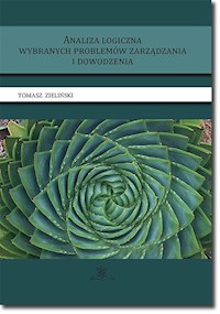 Analiza logiczna wybranych problemów zarządzania i dowodzenia - Zieliński Tomasz - książka