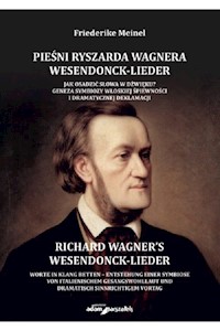 Pieśni Ryszarda Wagnera Wesendonck-Lieder. - Meinel Friederike - książka