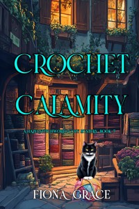 Crochet Calamity (A Hazel Stitchworth Cozy Mystery—Book 7) - Fiona Grace - ebook