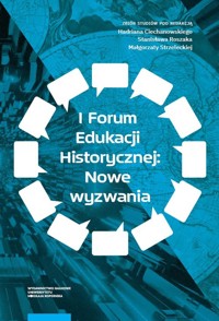 I Forum Edukacji Historycznej: Nowe wyzwania -  - książka