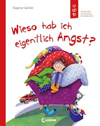 Wieso hab ich eigentlich Angst? (Starke Kinder, glückliche Eltern) - Geisler Dagmar - ebook