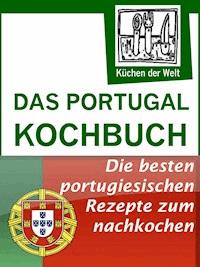 Das Portugal Kochbuch - Portugiesische Rezepte - Konrad Renzinger - ebook