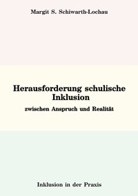 Herausforderung schulische Inklusion - Margit S. Schiwarth-Lochau - ebook