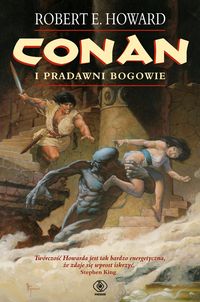 Conan i pradawni bogowie Tom 1 - Howard Robert E. - książka