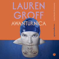 Awanturnica - Lauren Groff - ebook + audiobook
