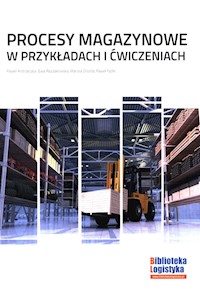 Procesy magazynowe w przykładach i ćwiczeniach - Andrzejczyk Paweł, Rajczakowska Ewa, Drozda Mariola, Fajfer Paweł - książka