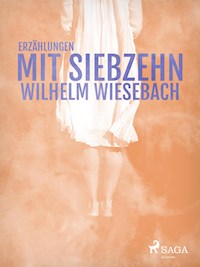 Mit Siebzehn - Wilhelm Wiesebach - ebook